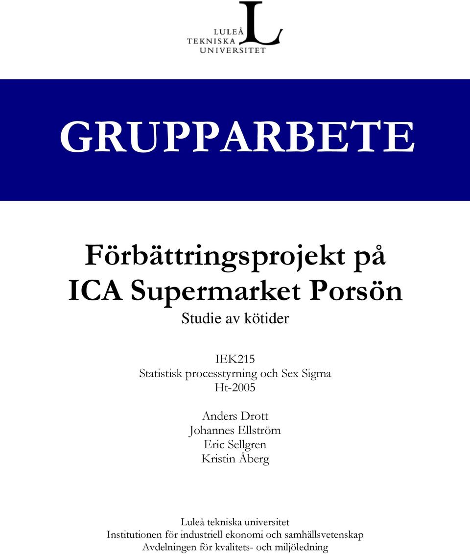 Ellström Eric Sellgren Kristin Åberg Luleå tekniska universitet Institutionen