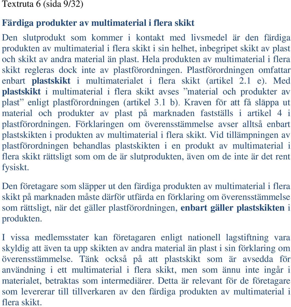 Plastförordningen omfattar enbart plastskikt i multimaterialet i flera skikt (artikel 2.1 e).