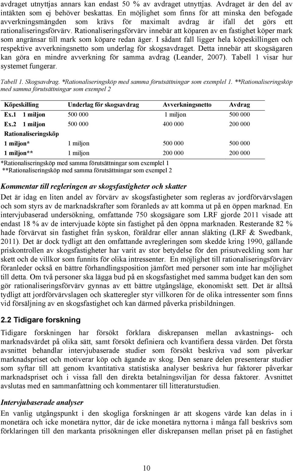 Rationaliseringsförvärv innebär att köparen av en fastighet köper mark som angränsar till mark som köpare redan äger.