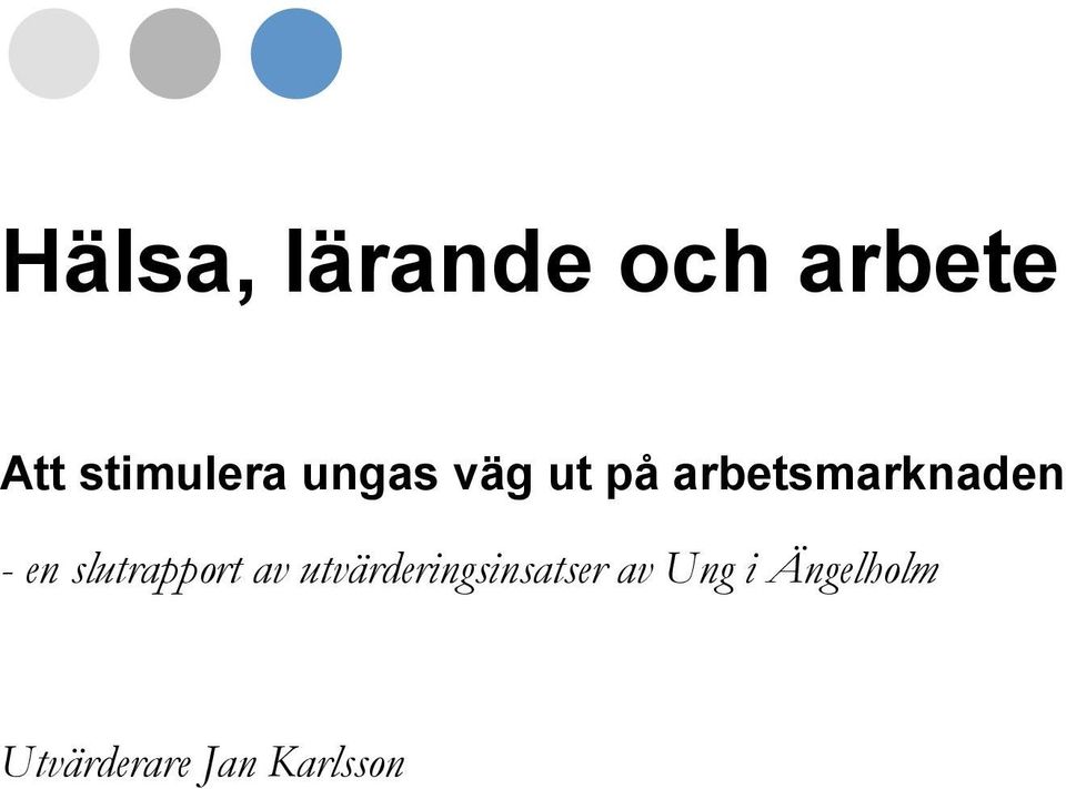 arbetsmarknaden - en slutrapport av