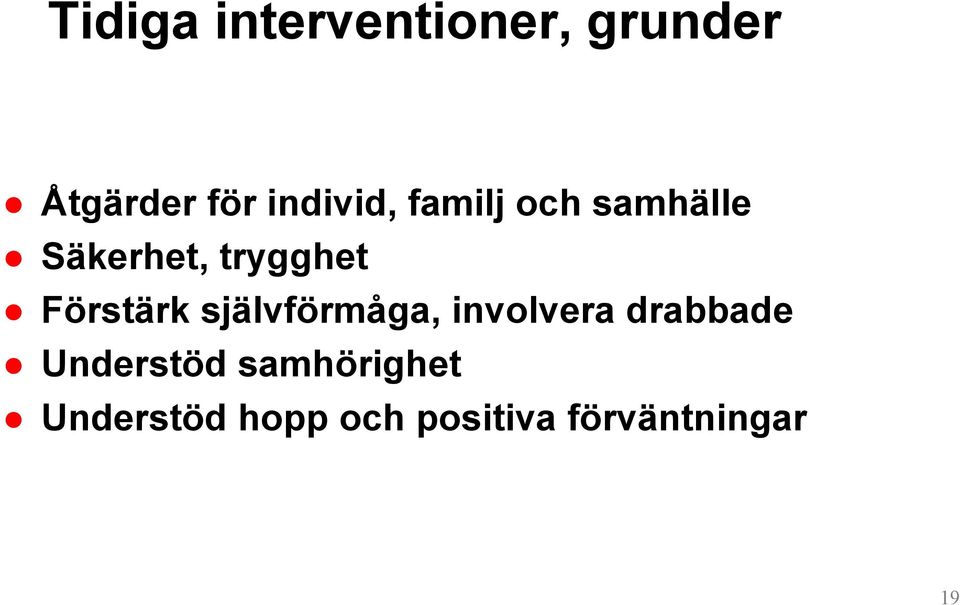 Förstärk självförmåga, involvera drabbade