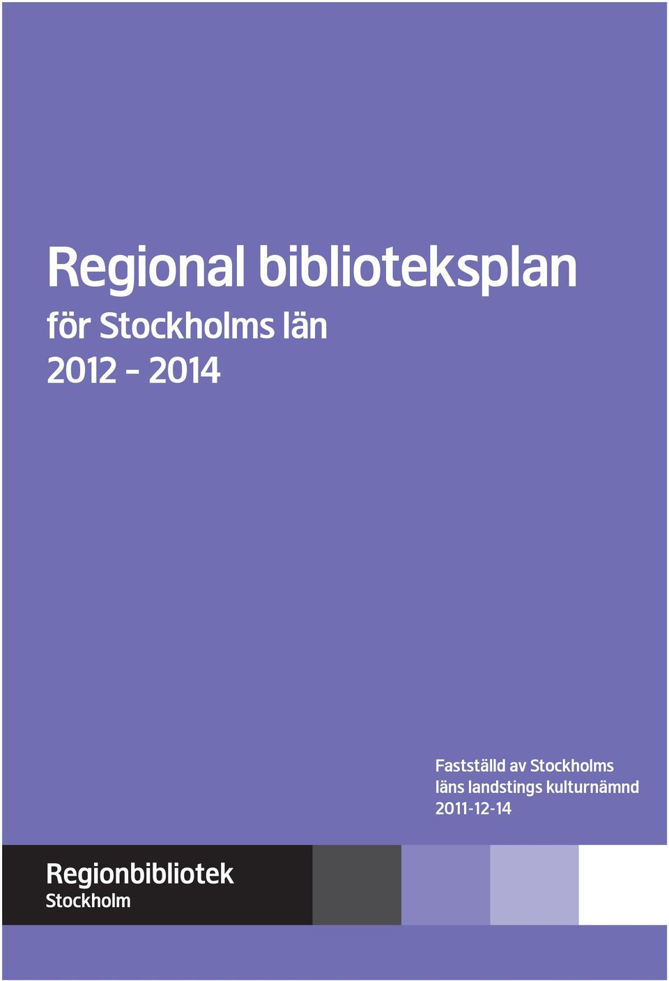 Stockholms Fastställd läns landstings av Stockholms kulturnämnd