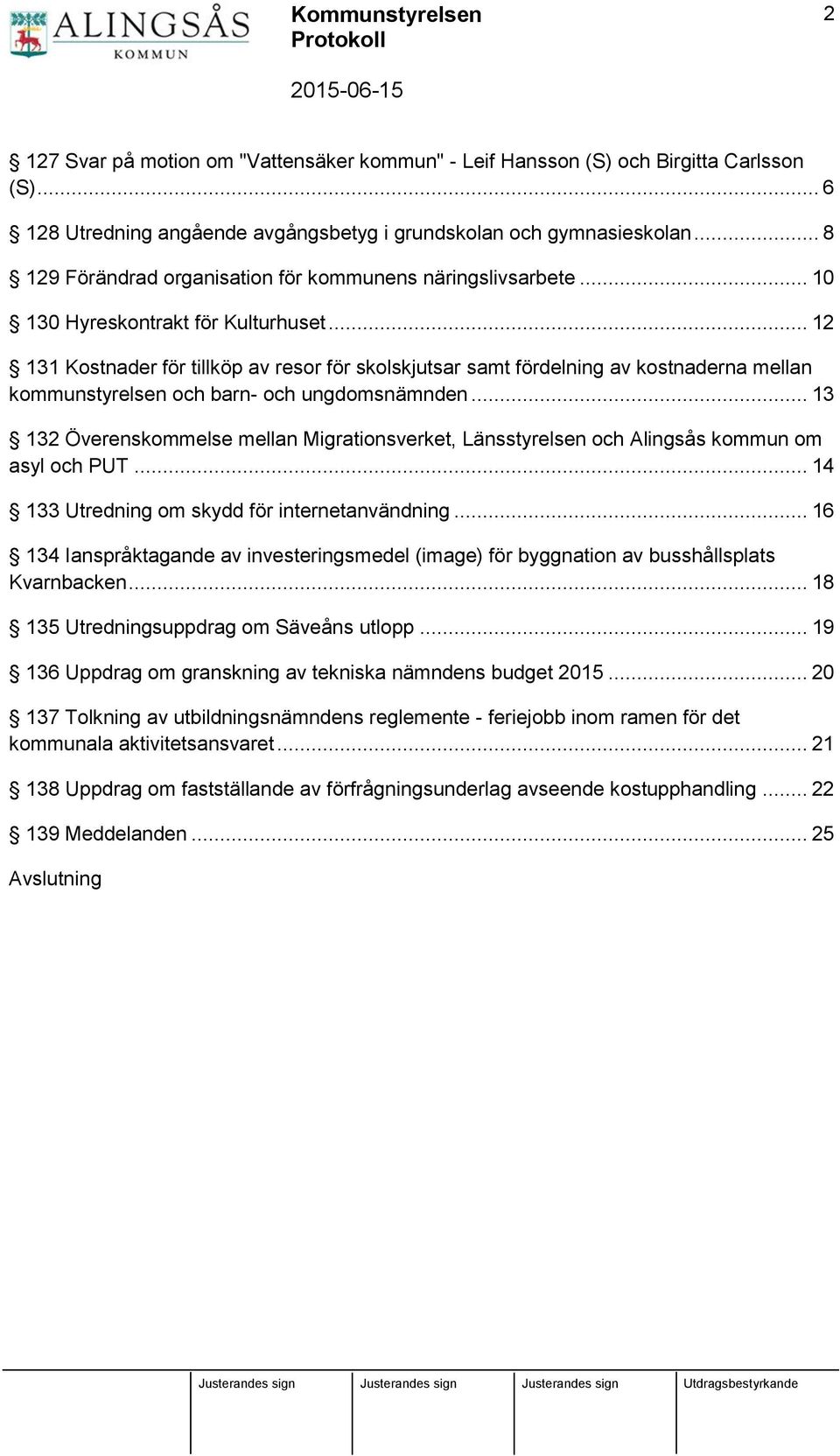 .. 12 131 Kostnader för tillköp av resor för skolskjutsar samt fördelning av kostnaderna mellan kommunstyrelsen och barn- och ungdomsnämnden.