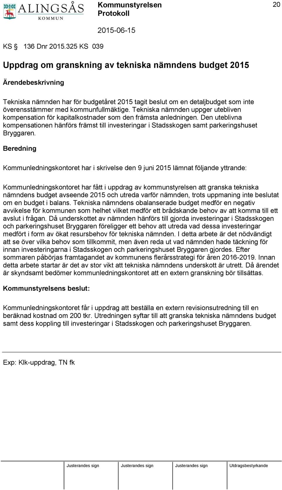 kommunfullmäktige. Tekniska nämnden uppger utebliven kompensation för kapitalkostnader som den främsta anledningen.