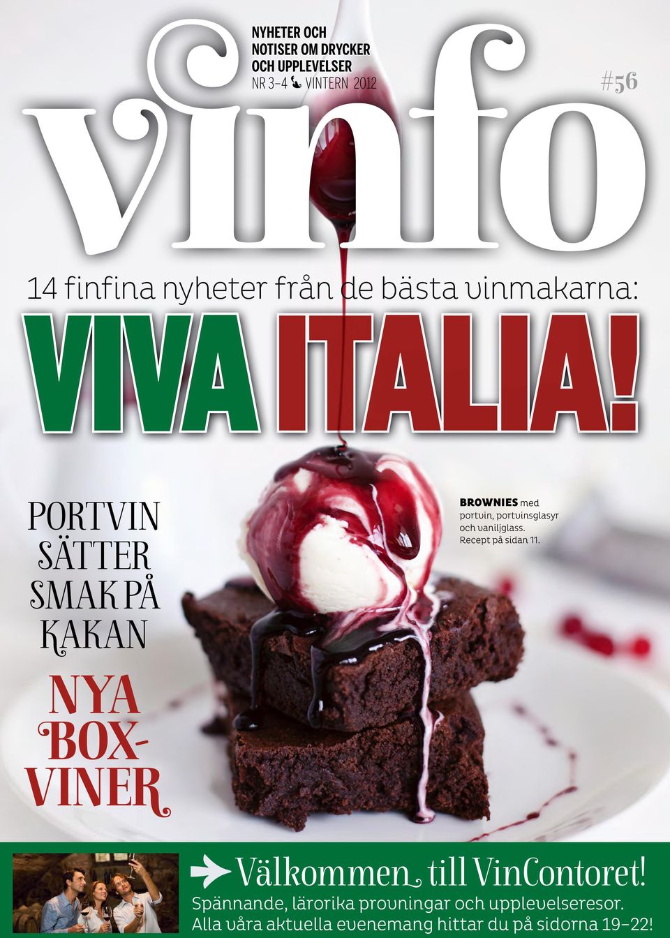 PORTVIN SÄTTER SMAK PÅ KAKAN BROWNIES med portvin, portvinsglasyr och vaniljglass.