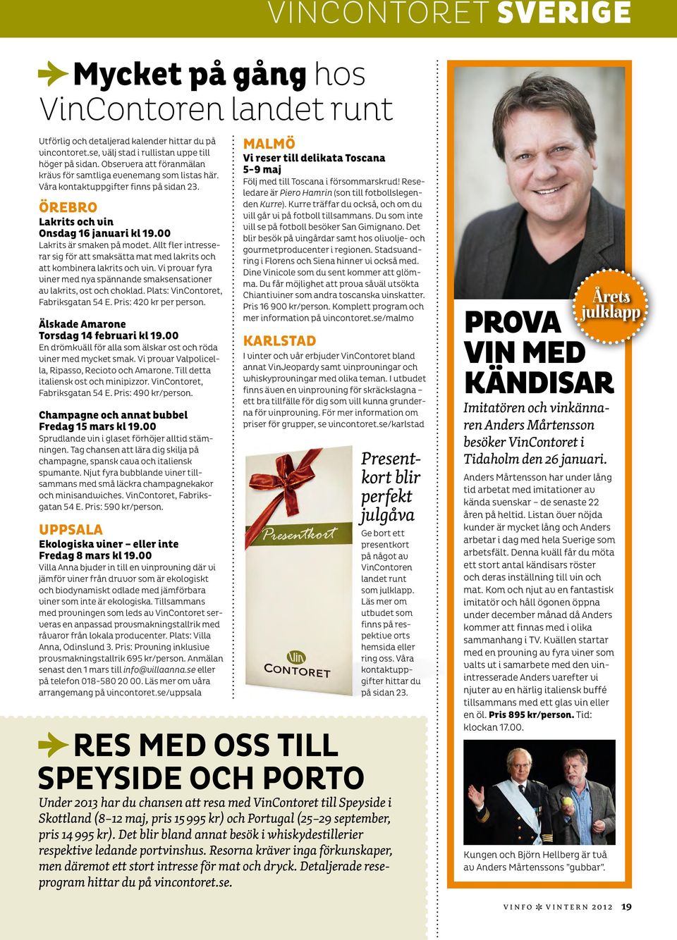 Allt fler intresserar sig för att smaksätta mat med lakrits och att kombinera lakrits och vin. Vi provar fyra viner med nya spännande smaksensationer av lakrits, ost och choklad.