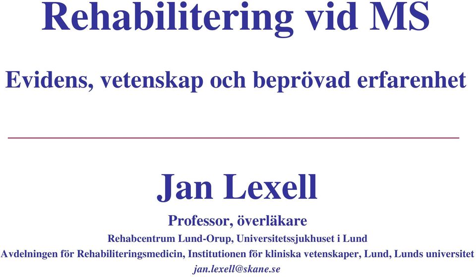 Universitetssjukhuset i Lund Avdelningen för Rehabiliteringsmedicin,