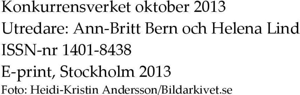 1401-8438 E-print, Stockholm 2013 Foto: