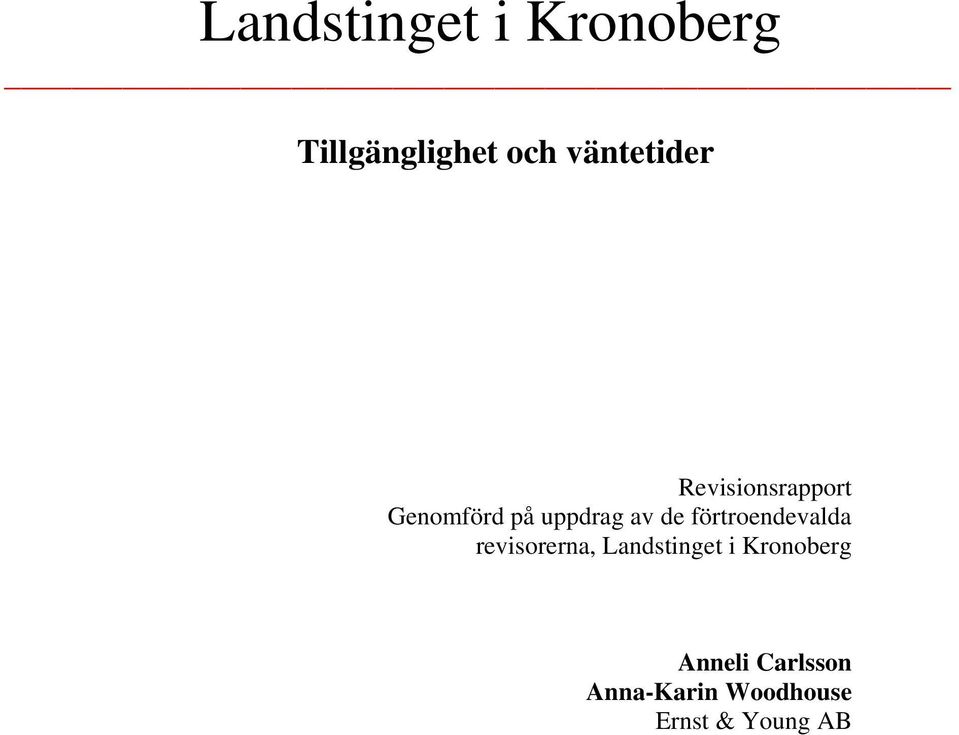 av de förtroendevalda revisorerna, Landstinget i