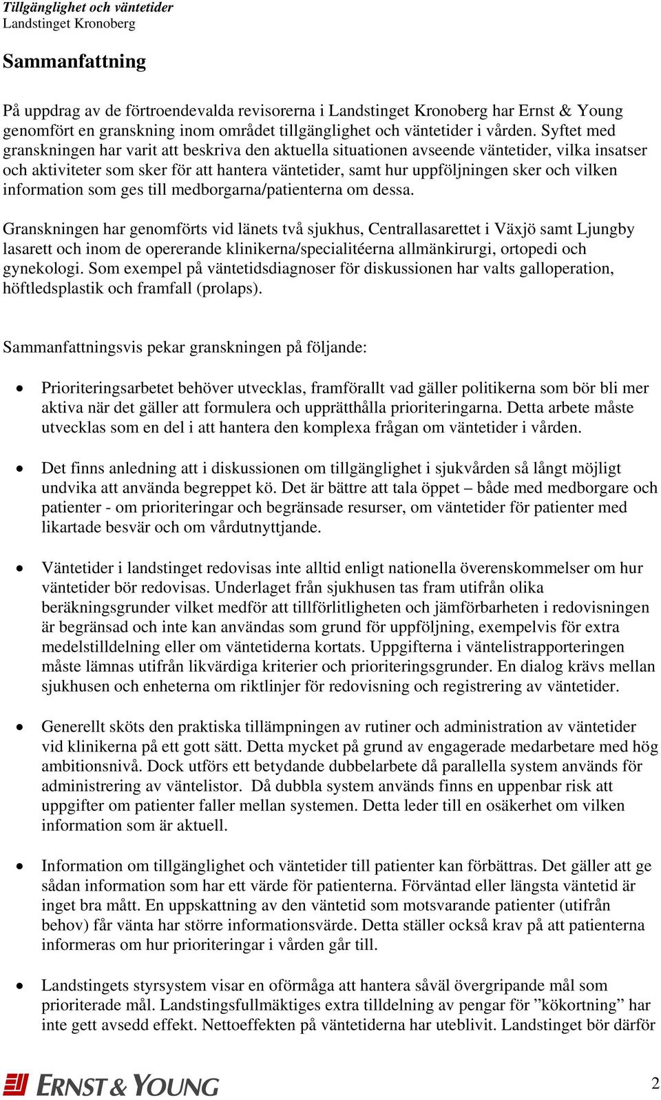 information som ges till medborgarna/patienterna om dessa.