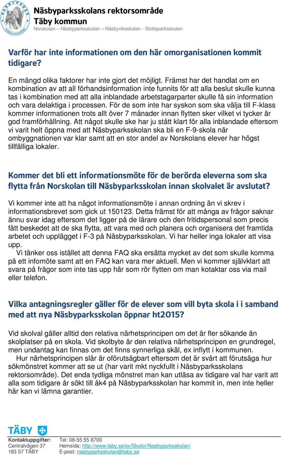 information och vara delaktiga i processen.