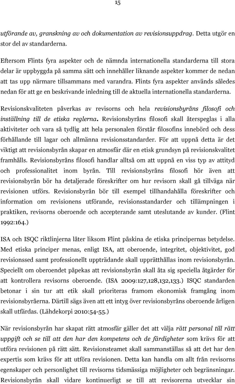 med varandra. Flints fyra aspekter används således nedan för att ge en beskrivande inledning till de aktuella internationella standarderna.