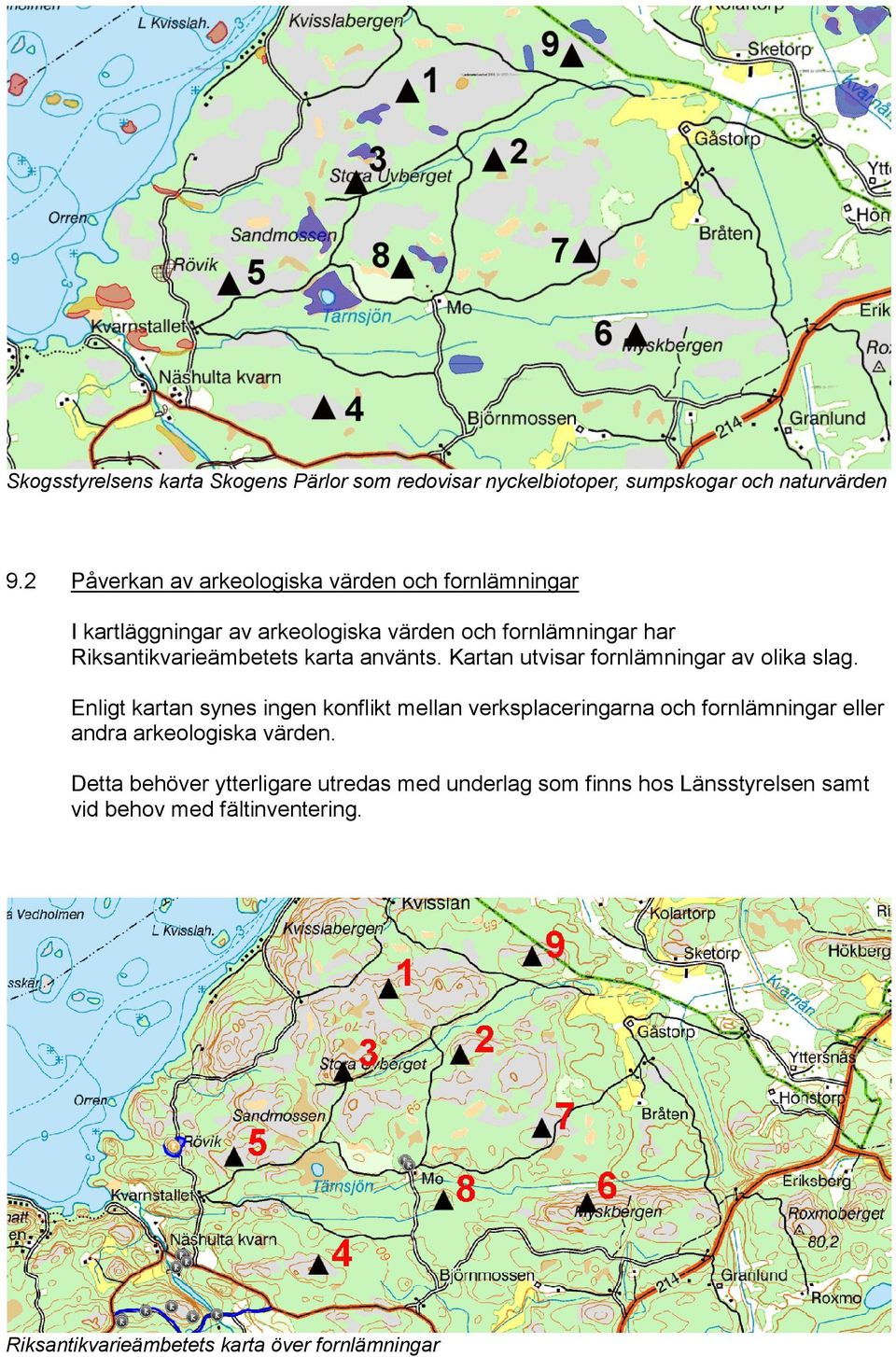 karta använts. Kartan utvisar fornlämningar av olika slag.