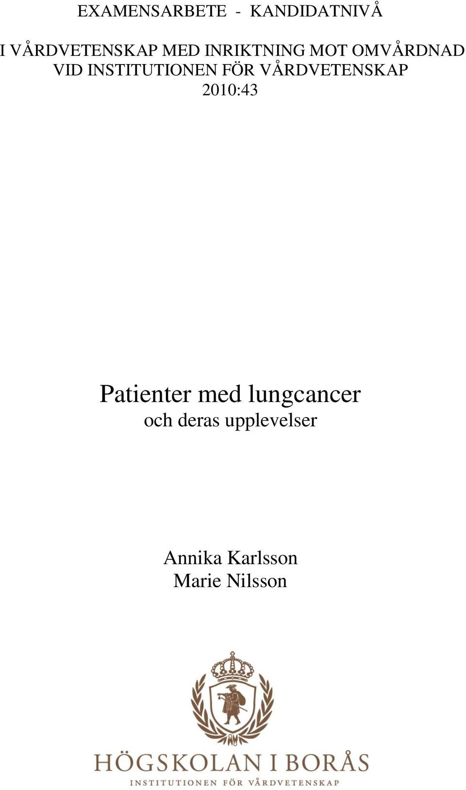 VÅRDVETENSKAP 2010:43 Patienter med lungcancer