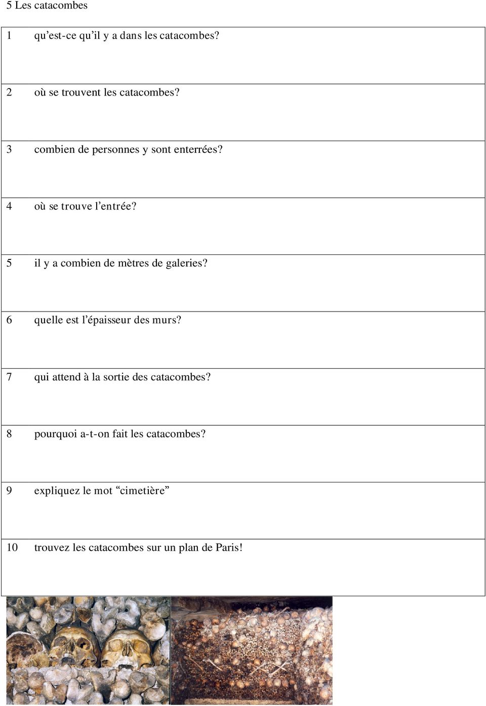 5 il y a combien de mètres de galeries? 6 quelle est l épaisseur des murs?