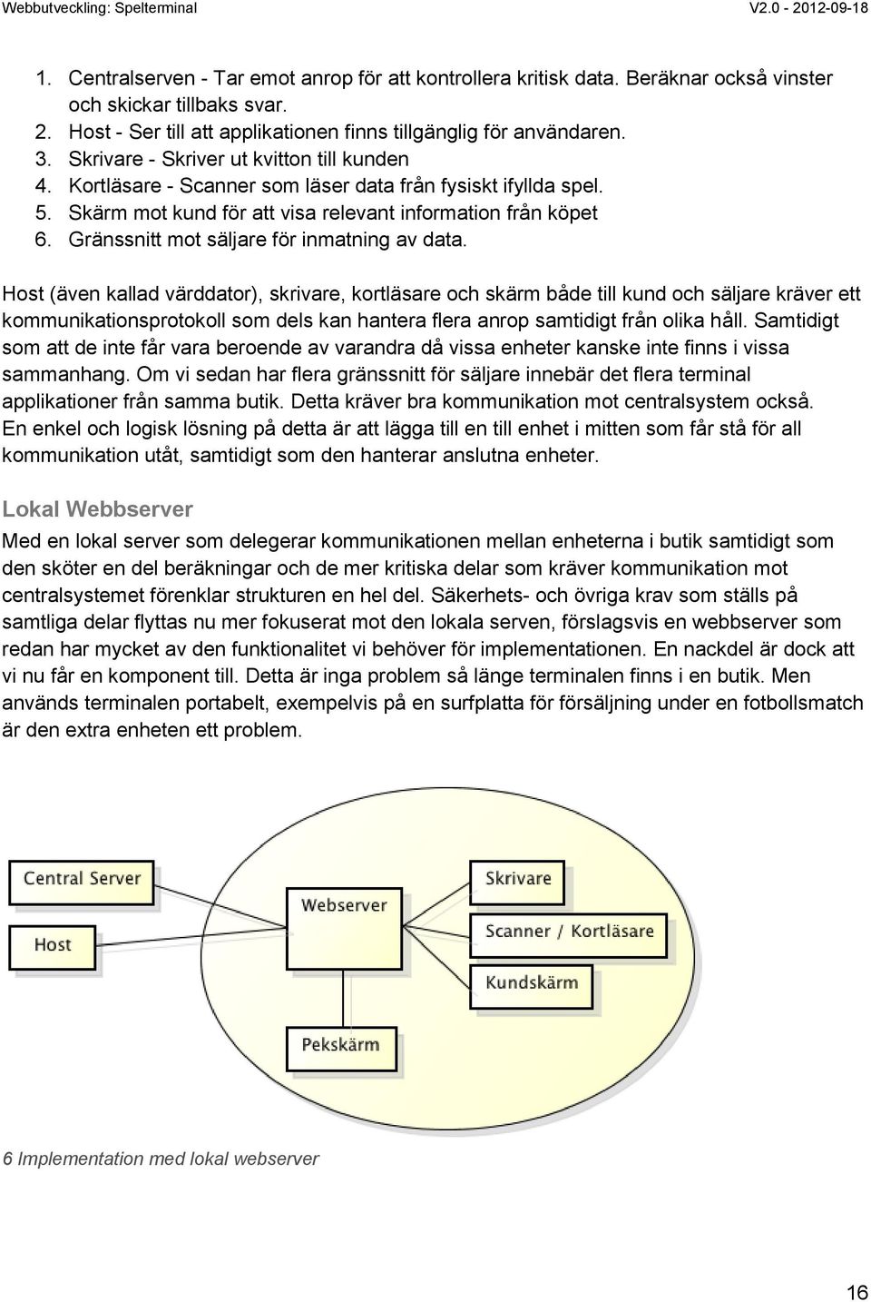 Gränssnitt mot säljare för inmatning av data.