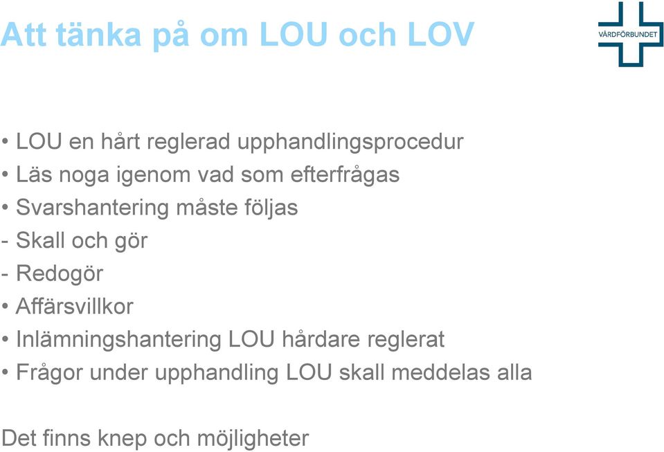 gör - Redogör Affärsvillkor Inlämningshantering LOU hårdare reglerat