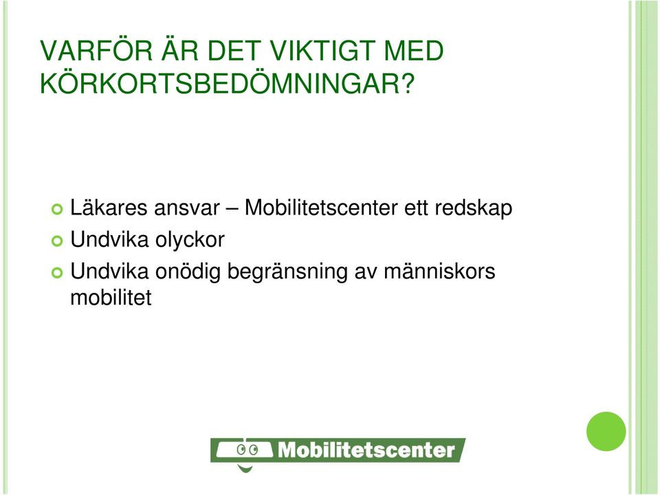 Läkares ansvar Mobilitetscenter ett