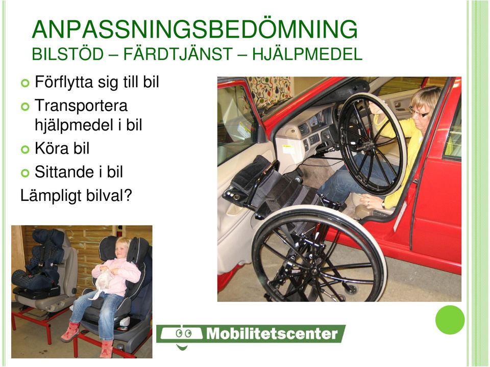 till bil Transportera hjälpmedel i