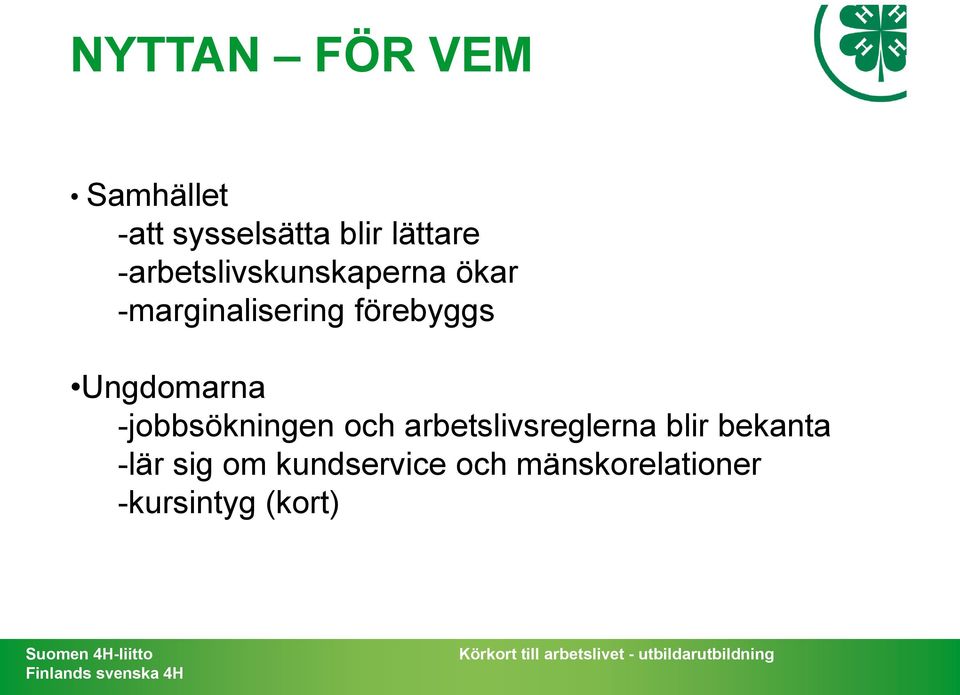 Ungdomarna -jobbsökningen och arbetslivsreglerna blir