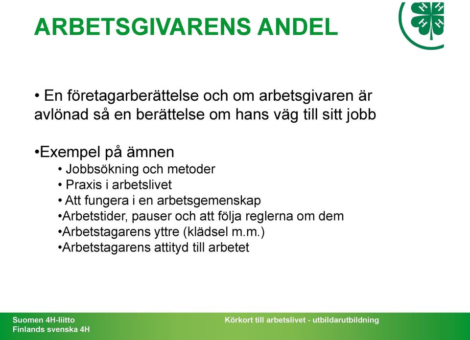 Praxis i arbetslivet Att fungera i en arbetsgemenskap Arbetstider, pauser och att