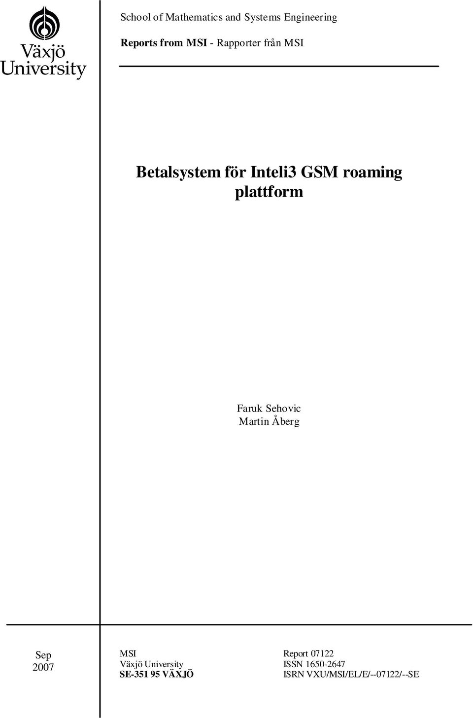 Faruk Sehovic Martin Åberg Sep 2007 MSI Report 07122 Växjö