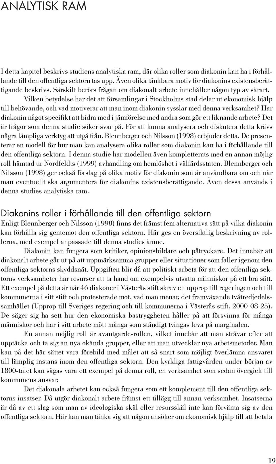 Vilken betydelse har det att församlingar i Stockholms stad delar ut ekonomisk hjälp till behövande, och vad motiverar att man inom diakonin sysslar med denna verksamhet?