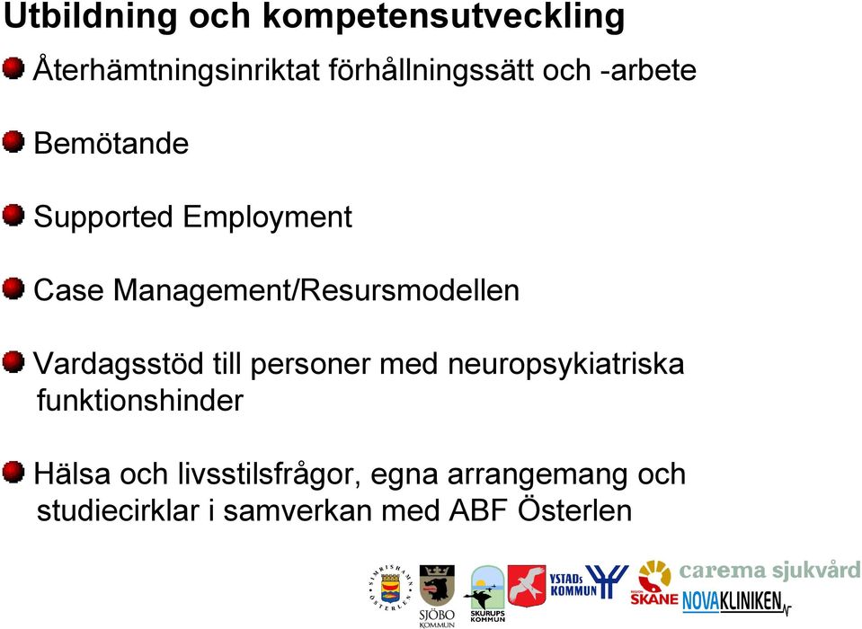 Vardagsstöd till personer med neuropsykiatriska funktionshinder Hälsa och