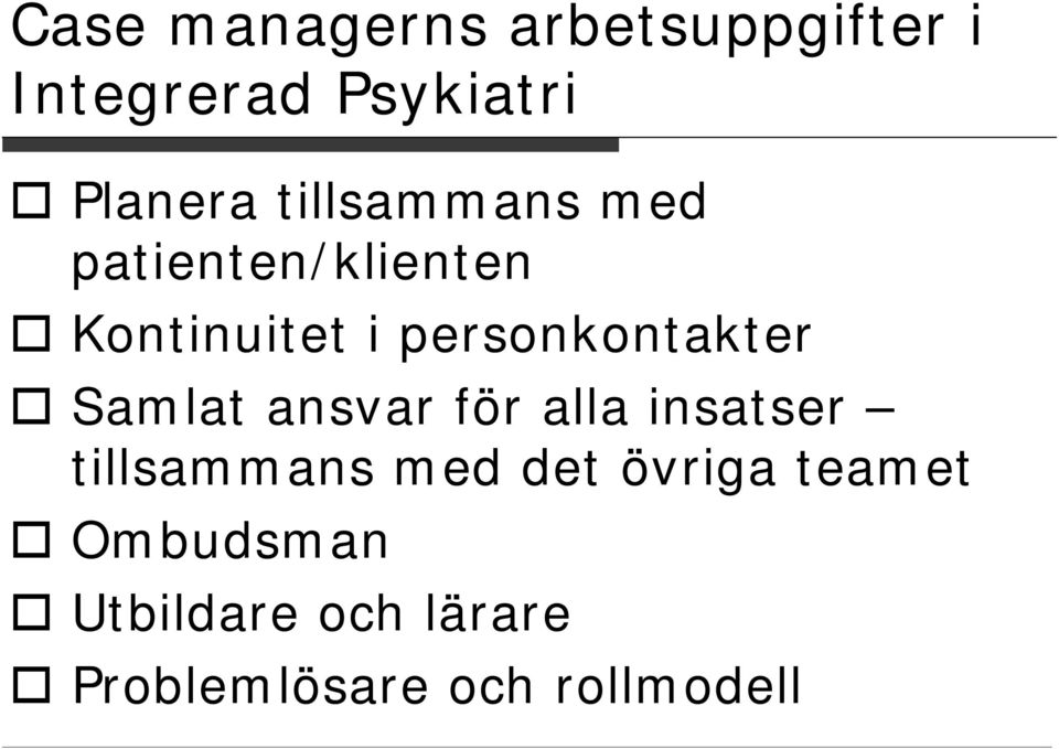 personkontakter Samlat ansvar för alla insatser tillsammans