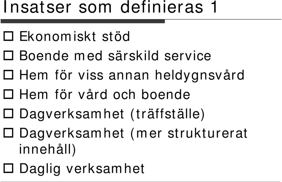 för vård och boende Dagverksamhet (träffställe)