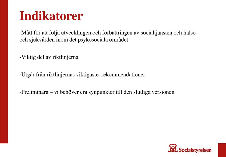 -Viktig del av riktlinjerna -Utgår från riktlinjernas viktigaste