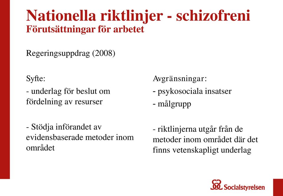 psykosociala insatser - målgrupp - Stödja införandet av evidensbaserade metoder inom