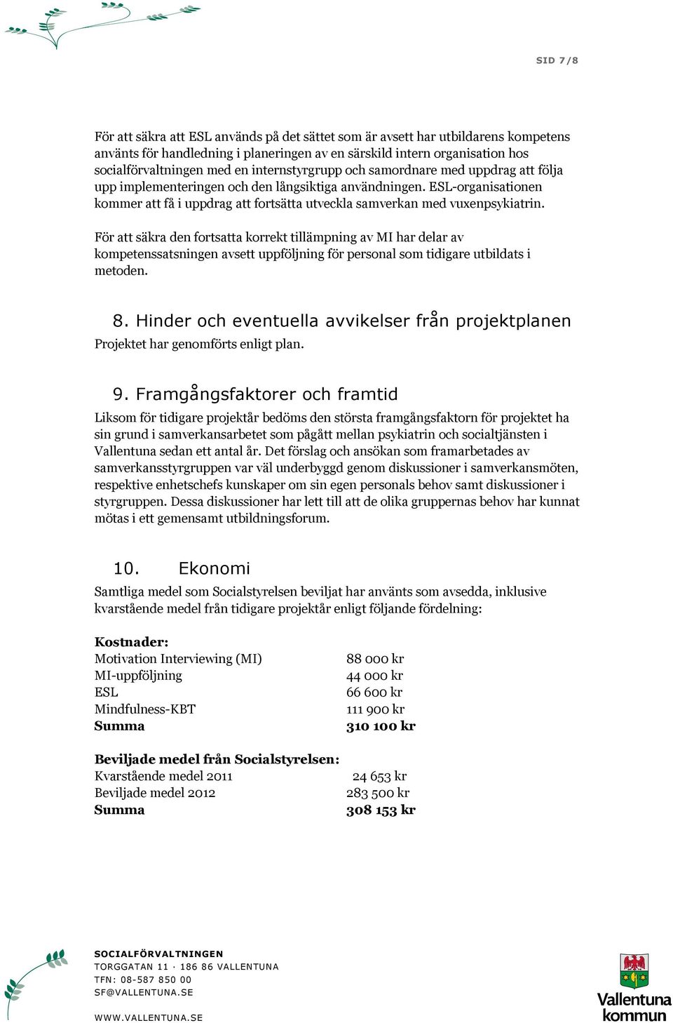 ESL-organisationen kommer att få i uppdrag att fortsätta utveckla samverkan med vuxenpsykiatrin.