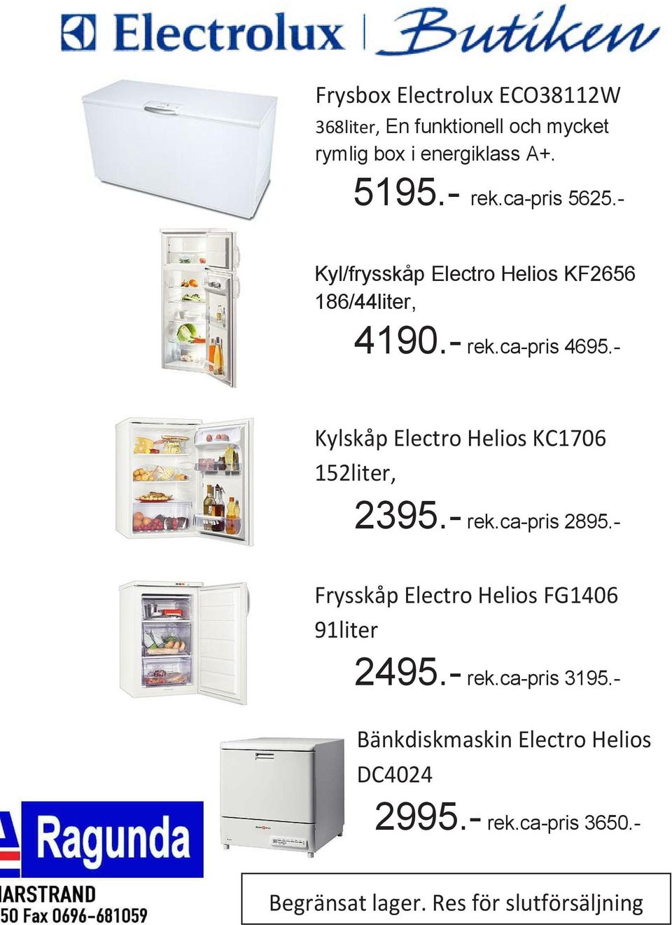 - Kylskåp Electro Helios KC1706 152liter, 2395.- rek.ca-pris 2895.