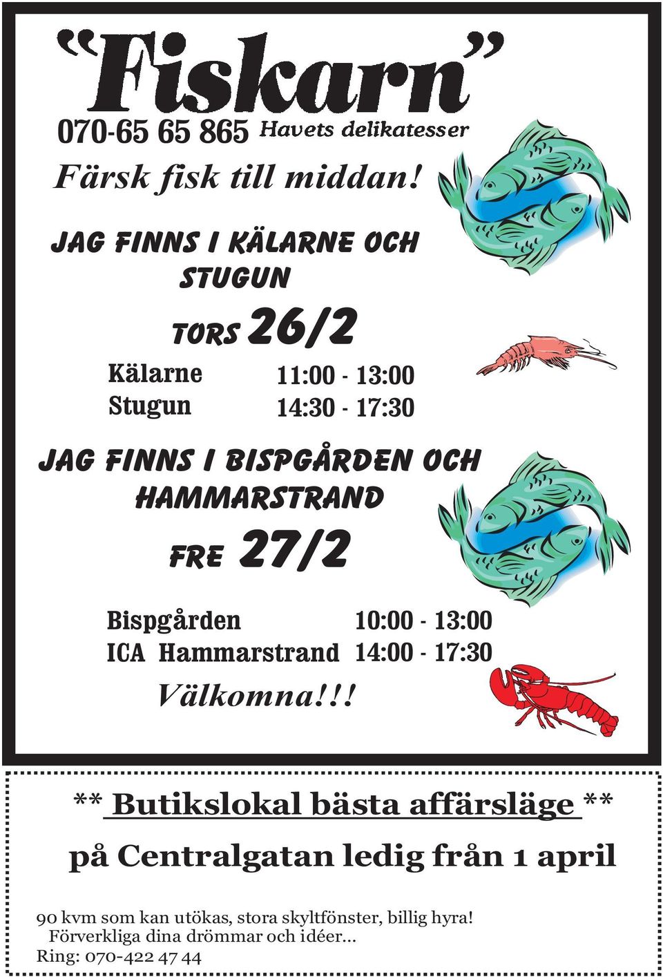 14:30-17:30 Jag finns i Bispgården och Hammarstrand Fre 27/2 Välkomna!