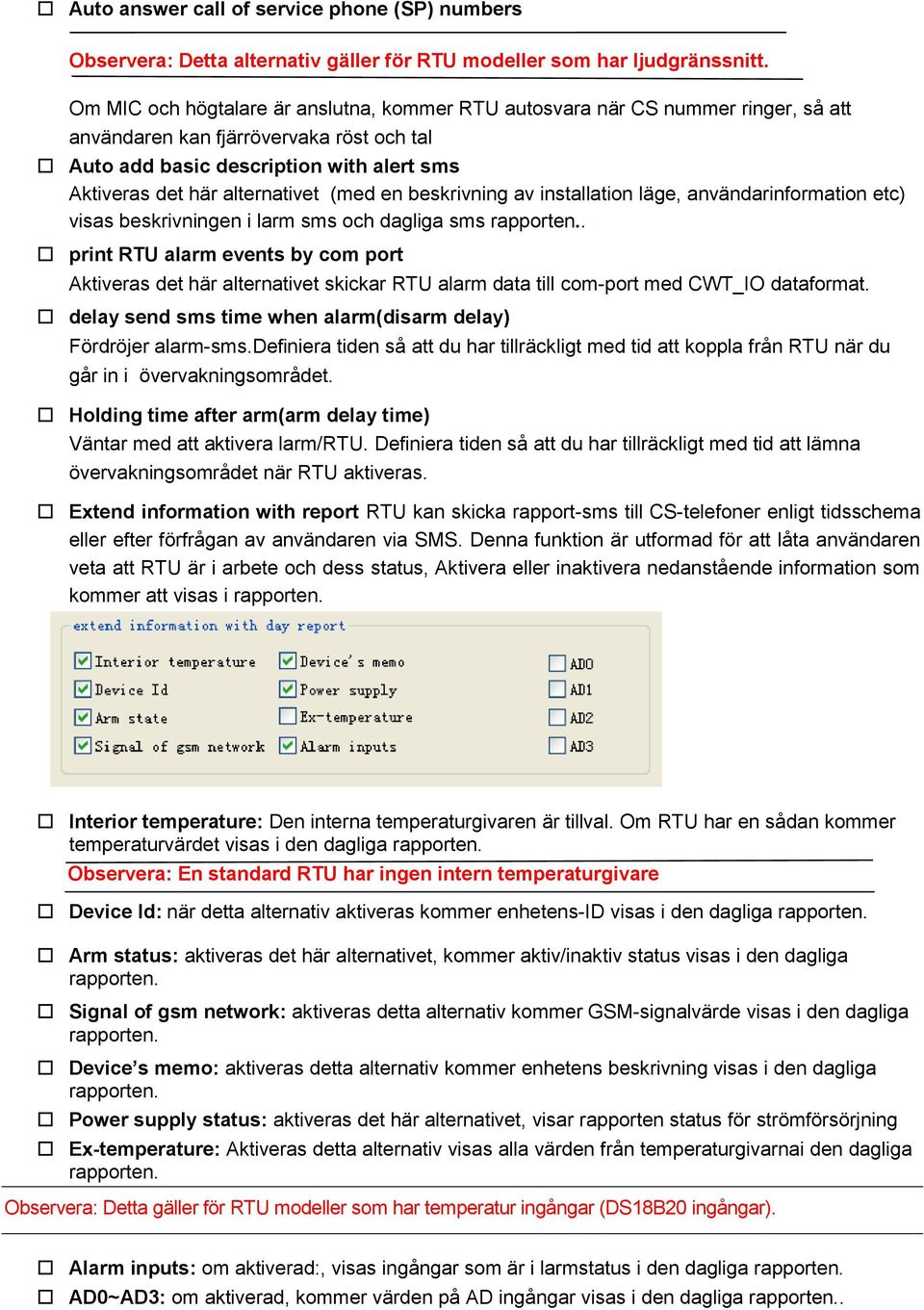 (med en beskrivning av installation läge, användarinformation etc) visas beskrivningen i larm sms och dagliga sms rapporten.