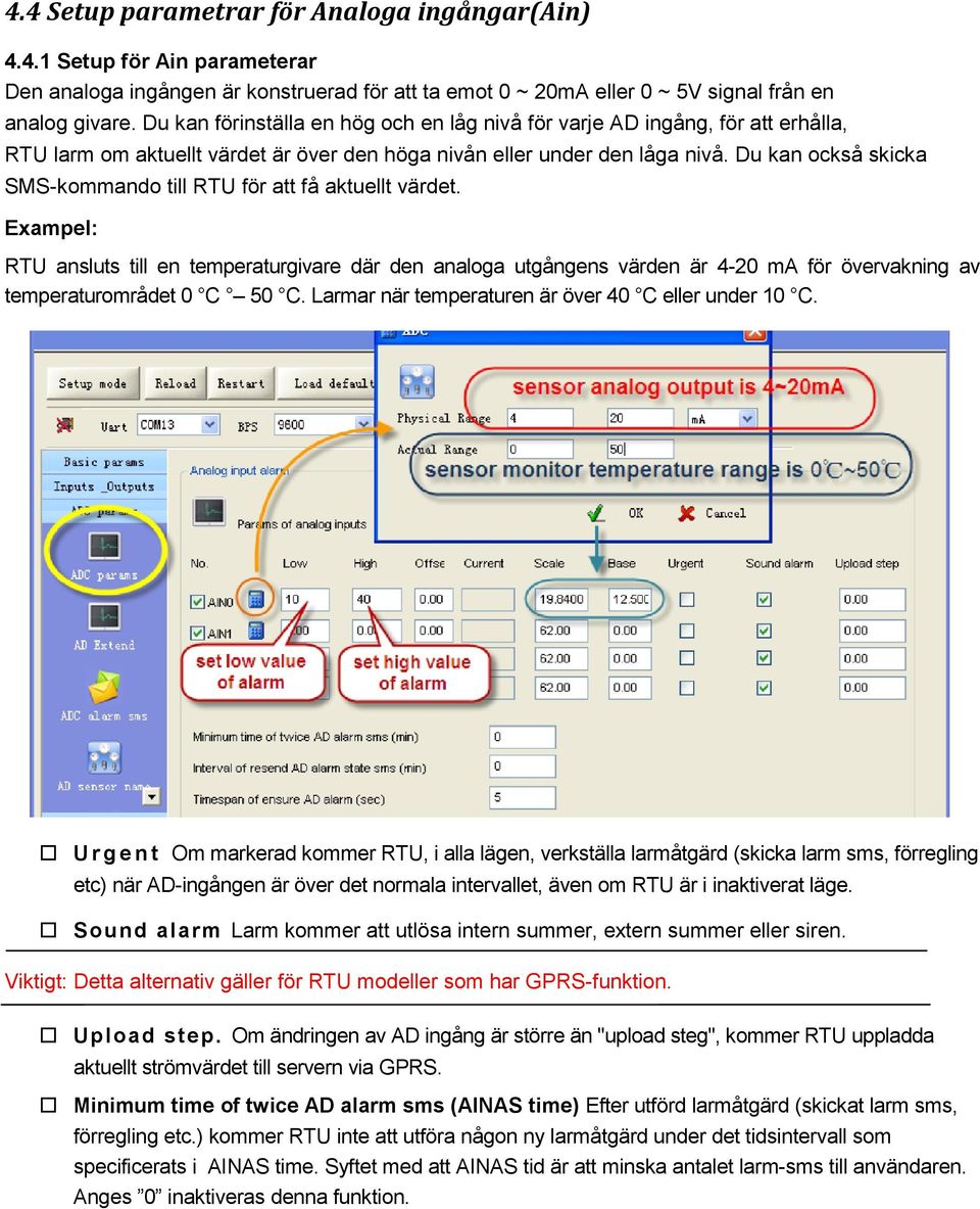 Du kan också skicka SMS-kommando till RTU för att få aktuellt värdet.