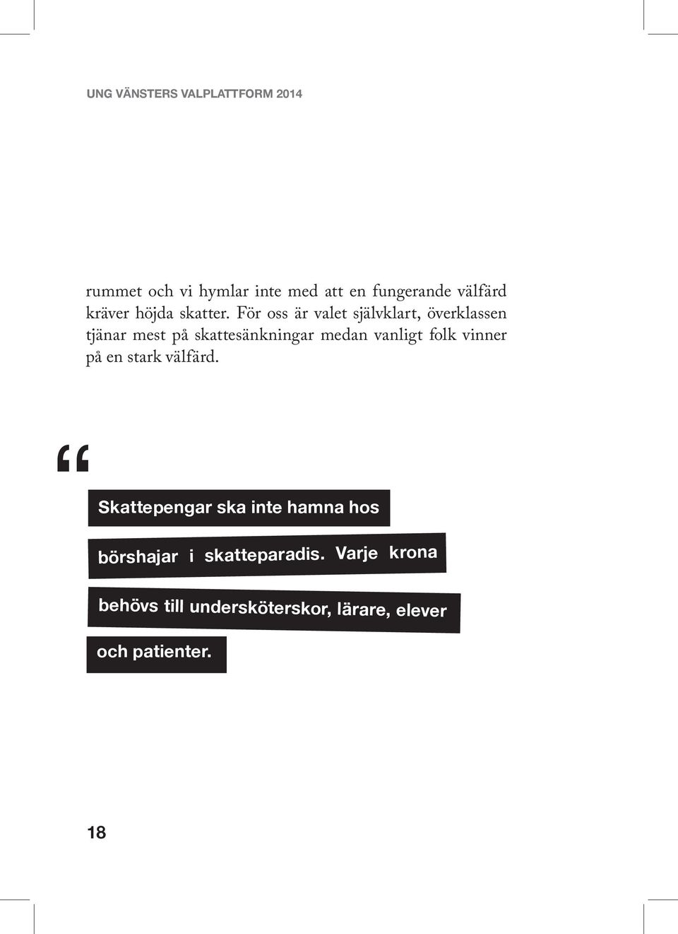 vanligt folk vinner på en stark välfärd.