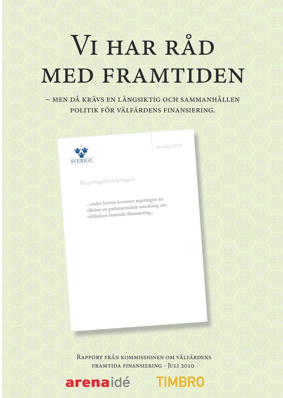 välfärdens finansiering.