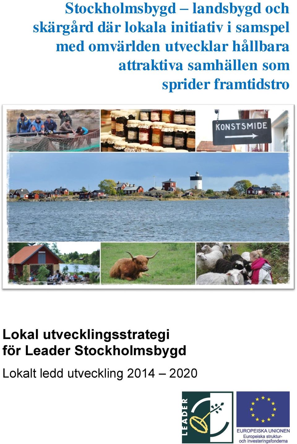 attraktiva samhällen som sprider framtidstro Lokal