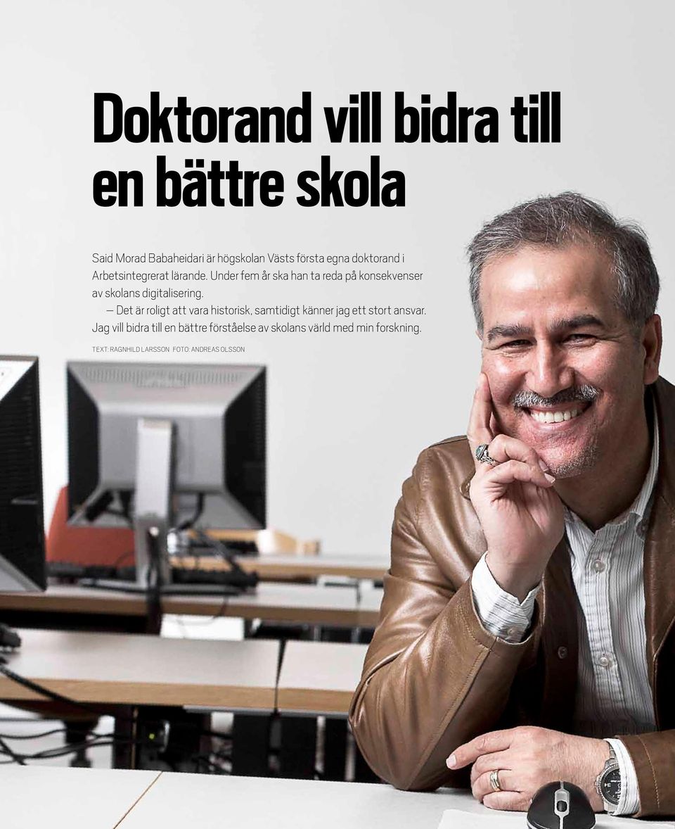 Under fem år ska han ta reda på konsekvenser av skolans digitalisering.