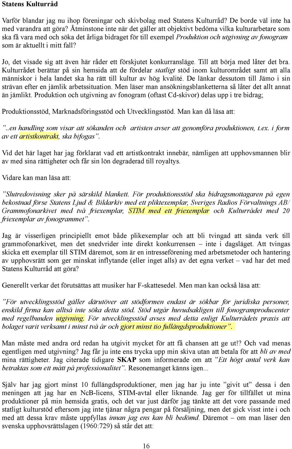 fall? Jo, det visade sig att även här råder ett förskjutet konkurransläge. Till att börja med låter det bra.