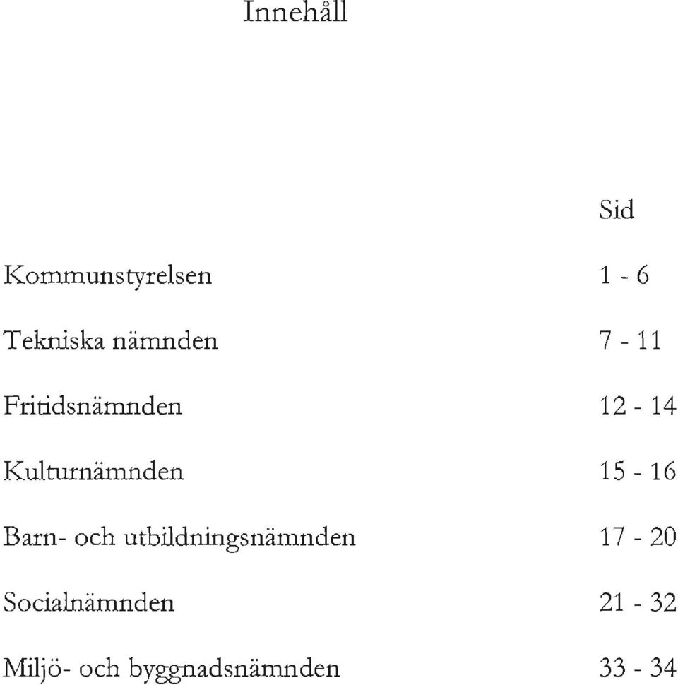 utbildningsnämnden Socialnämnden Miljö- och