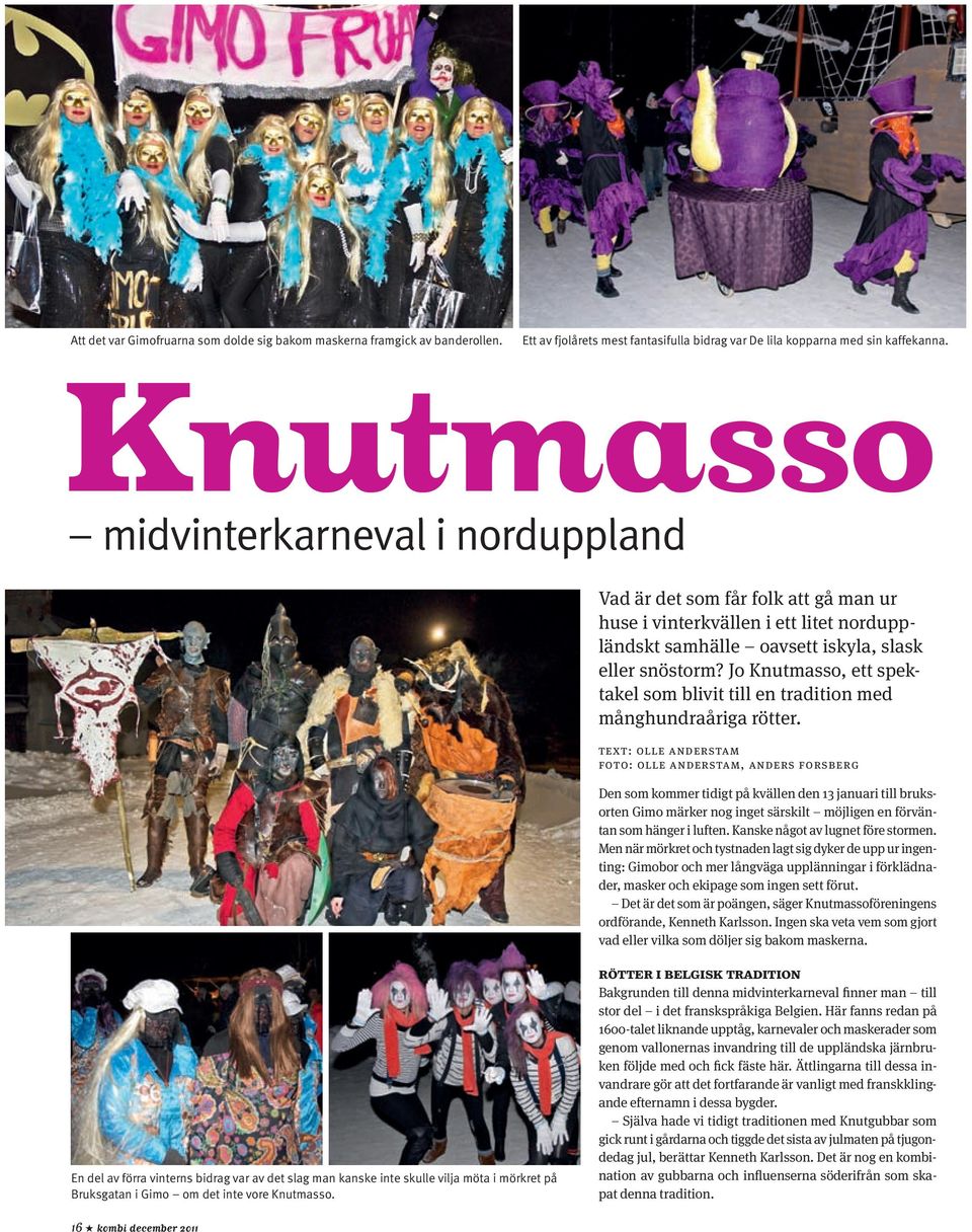 Jo Knutmasso, ett spektakel som blivit till en tradition med månghundraåriga rötter.