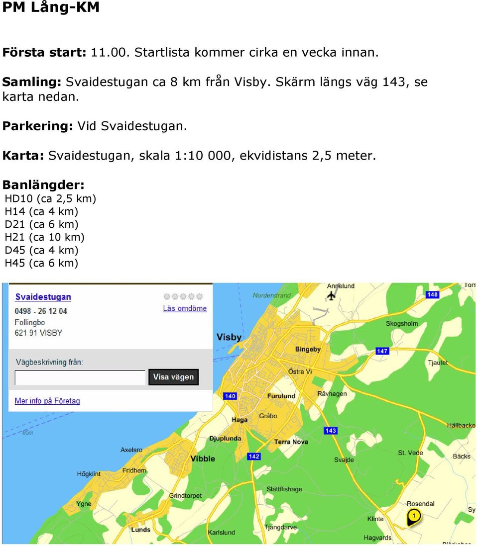 Parkering: Vid Svaidestugan.