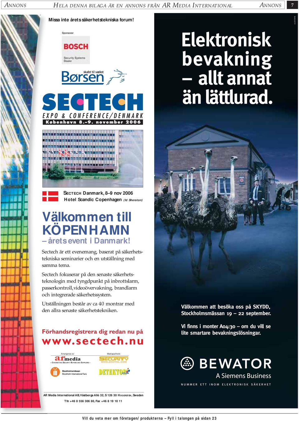 Sectech är ett evenemang, baserat på säkerhetstekniska seminarier och en utställning med samma tema.