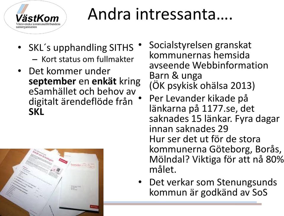 ärendeflöde från SKL Socialstyrelsen granskat kommunernas hemsida avseende Webbinformation Barn & unga (ÖK psykisk ohälsa 2013)