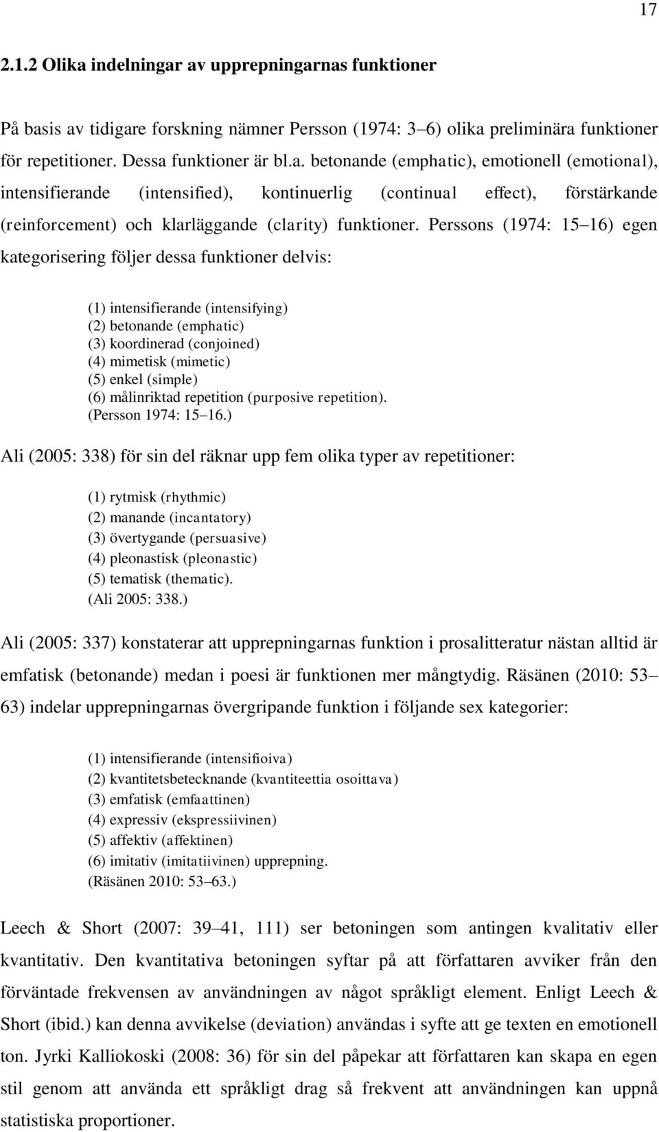 (simple) (6) målinriktad repetition (purposive repetition). (Persson 1974: 15 16.