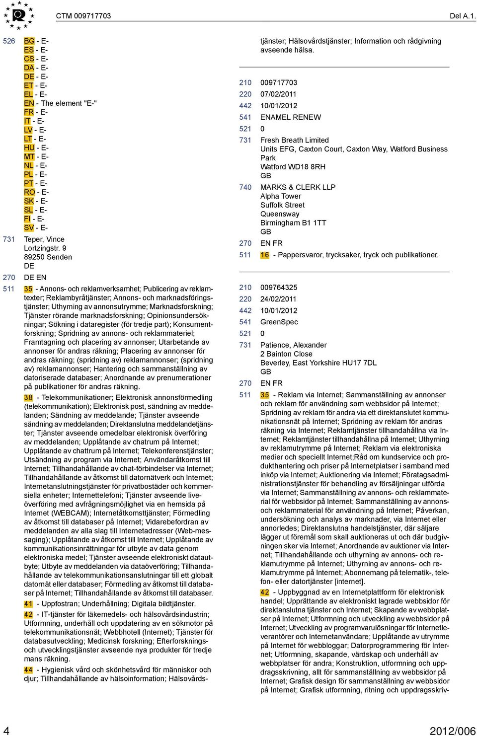 526 BG - E- ES - E- CS - E- DA - E- - E- ET - E- EL - E- EN - The element "E-" FR - E- IT - E- LV - E- LT - E- HU - E- MT - E- NL - E- PL - E- PT - E- RO - E- SK - E- SL - E- FI - E- SV - E- Teper,