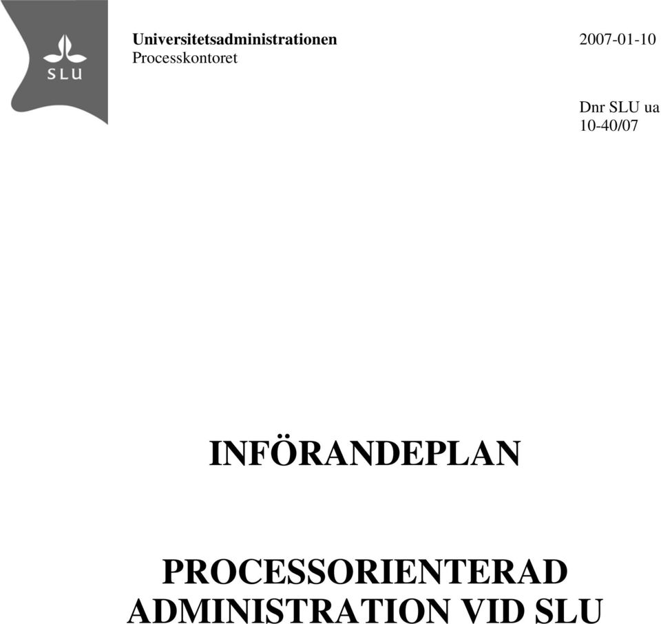 SLU ua 10-40/07 INFÖRANDEPLAN